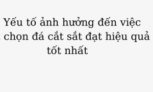 3 lưu ý quan trọng khi chọn đá cắt sắt giá rẻ chất lượng